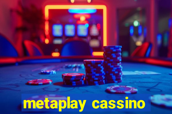 metaplay cassino